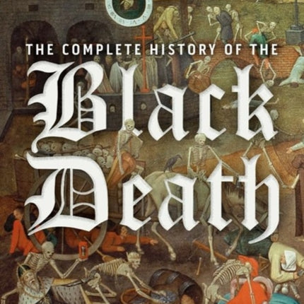 The Complete History of the Black Death
