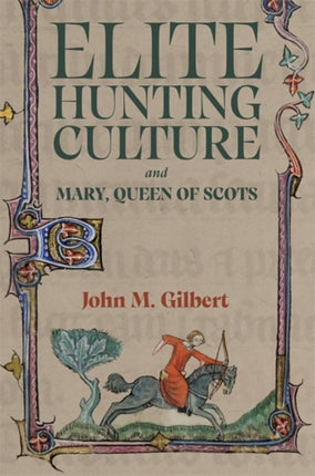 Elite Hunting Culture and Mary Queen of Scots