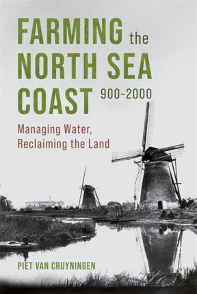 Farming the North Sea Coast 9002000  Managing