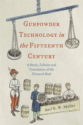 Gunpowder Technology in the Fifteenth Century  A