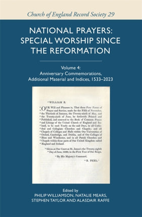 National Prayers Special Worship since the Reformation Volume 4 Anniversary Commemorations Additional Material and Indices 15332023