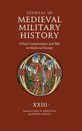 Journal of Medieval Military History Volume XXIII