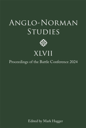 AngloNorman Studies XLVII