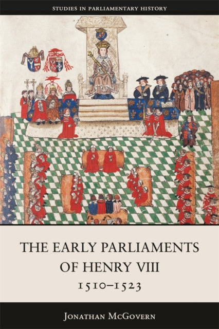 The Early Parliaments of Henry VIII 15101523