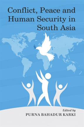 Conflict Peace and Human Security in South Asia
