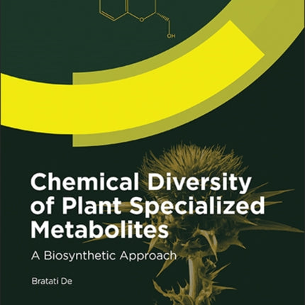 Chemical Diversity of Plant Specialized Metabolites: A Biosynthetic Approach