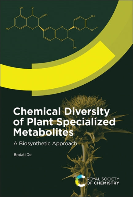 Chemical Diversity of Plant Specialized Metabolites: A Biosynthetic Approach