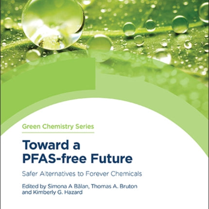 Toward a PFAS-free Future: Safer Alternatives to Forever Chemicals