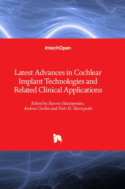 Latest Advances in Cochlear Implant Technologies