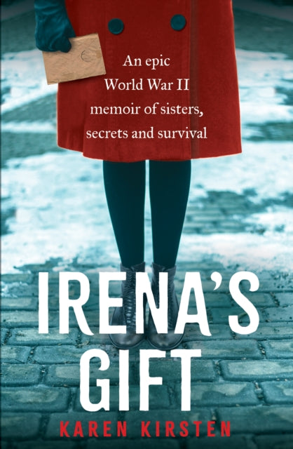 Irena's Gift: An epic World War II memoir of sisters, secrets and survival