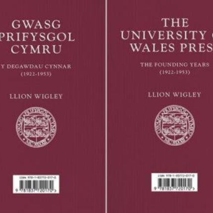 Gwasg Prifysgol Cymru / The University of Wales Press: Y Degawdau Cynnar (1922–1953) / The Founding Years (1922–1953)