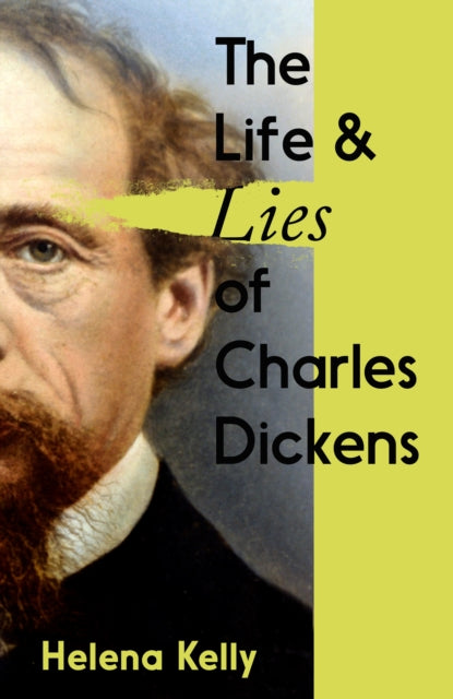 The Life and Lies of Charles Dickens