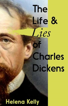 The Life and Lies of Charles Dickens