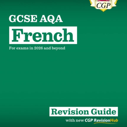 New GCSE French AQA Revision Guide with CGP RevisionHub for exams from 2026