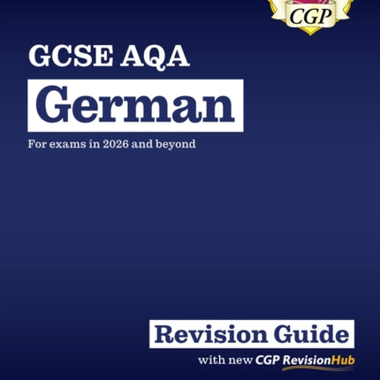 New GCSE German AQA Revision Guide with CGP RevisionHub for exams from 2026