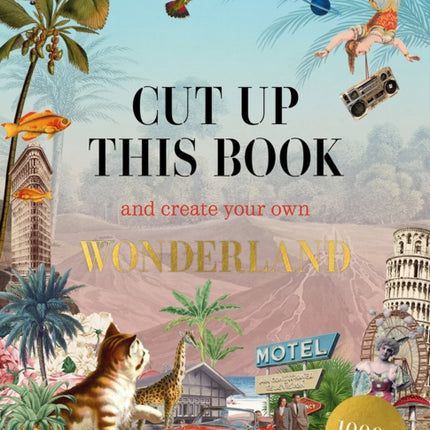 Cut Up This Book and Create Your Own Wonderland