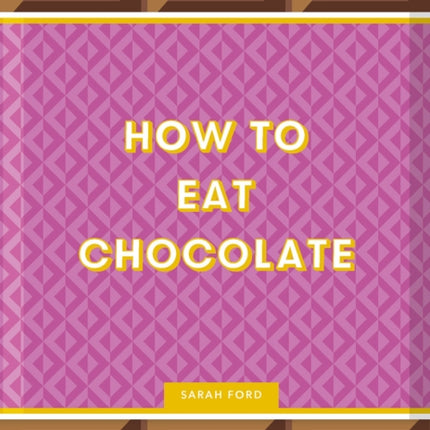 How to Eat Chocolate