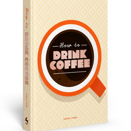 How to Drink Coffee