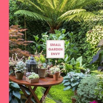 Small Garden Envy