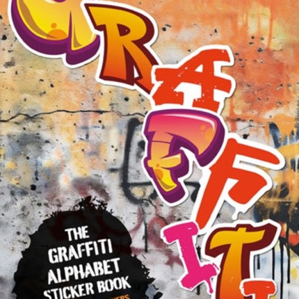 The Graffiti Alphabet Sticker Book