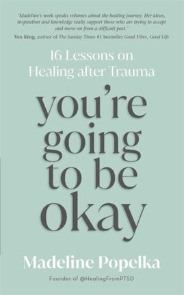 You're Going to Be Okay: 16 Lessons on Healing