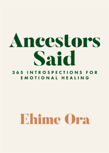 Ancestors Said: 365 Introspections for Emotional Healing