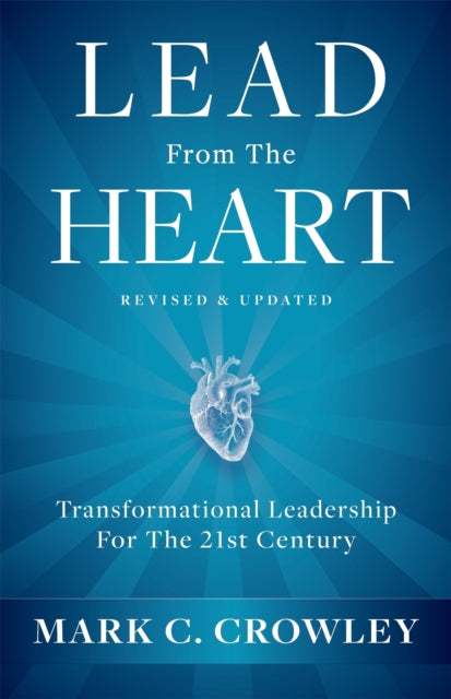 Lead From The Heart: Transformational Leadership