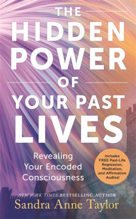 The Hidden Power of Your Past Lives