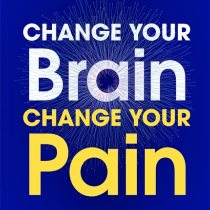 Change Your Brain Change Your Pain