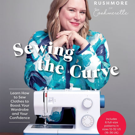 Sewing the Curve: Learn How to Sew Clothes to Boost Your Wardrobe and Your Confidence