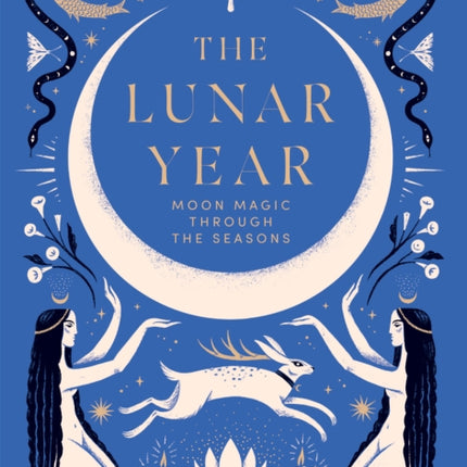 The Lunar Year: Moon Magic Through the Seasons