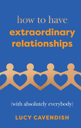 How to Have Extraordinary Relationships