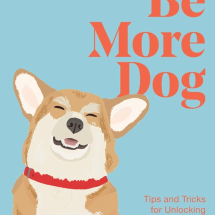 Be More Dog