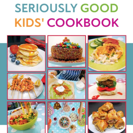 The Seriously Good Kids Cookbook