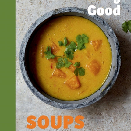 Seriously Good Soups