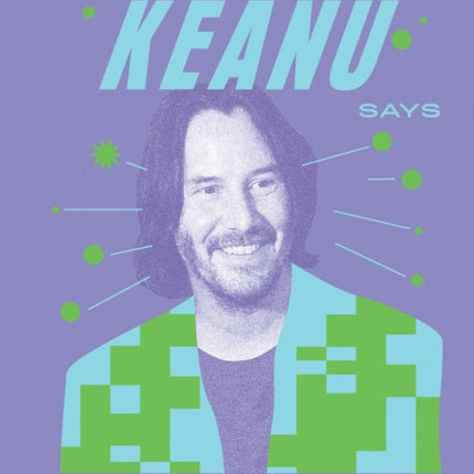 What Keanu Says