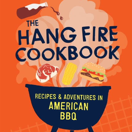 The Hang Fire Cookbook