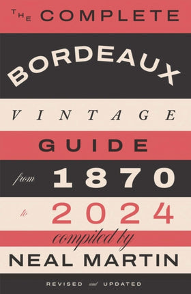 The Complete Bordeaux Vintage Guide