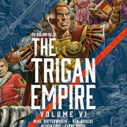The Rise and Fall of the Trigan Empire volume VI