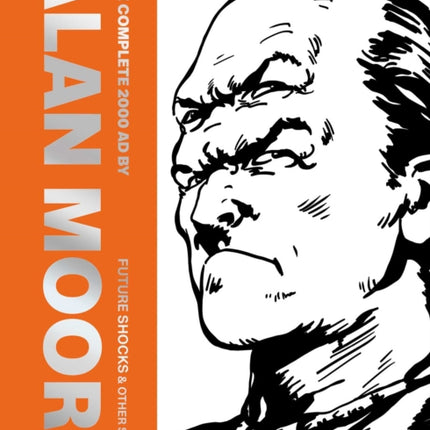 The Complete 2000 AD by Alan Moore Future Shocks  Other Stories