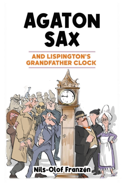 Agaton Sax and Lispington's Grandfather Clock