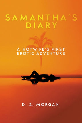 Samantha's Diary: A Hotwife's First Erotic Adventure