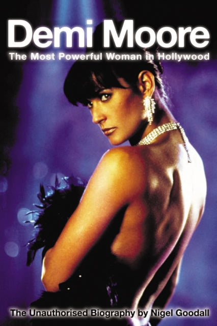 Demi Moore - The Most Powerful Woman in Hollywood