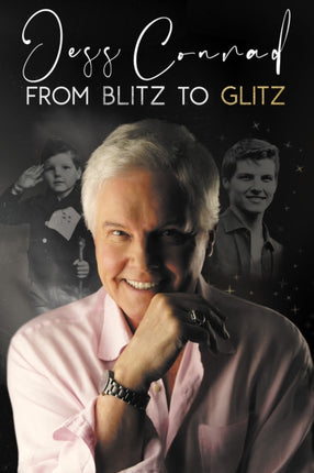 From Blitz to Glitz: The Autobiography of Jess Conrad