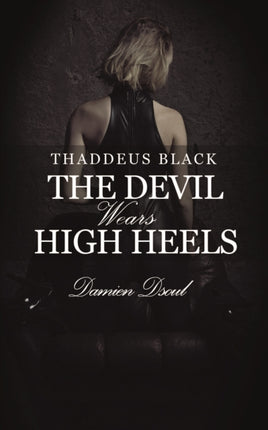 Thaddeus Black: The Devil Wears High Heels