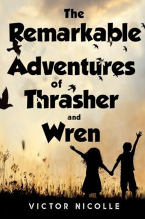 The Remarkable Adventures Of Thrasher And Wren