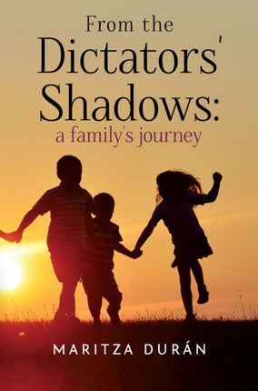From the Dictators Shadows A Familys Journey