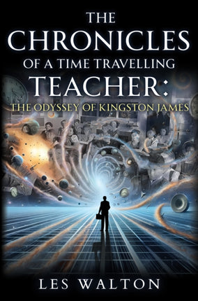 The Chronicles of a Time Travelling Teacher The