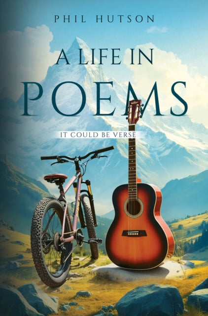A Life in Poems It Could be Verse