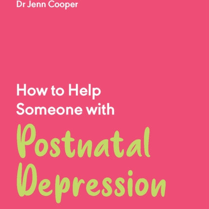 How to Help Someone with Post Natal Depression: A